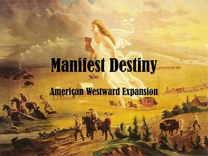 Manifest Destiny - SlideServe