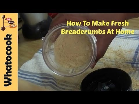 How To Make Fresh Breadcrumbs At Home