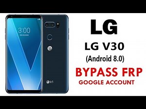 LG V30 (Android 8.0) Google Account lock Bypass Easy Steps & Quick Method 100% Work