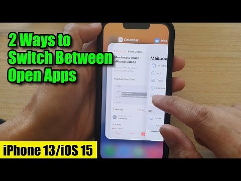 iPhone 13/iOS 15: Two Ways to Switch Between Open Apps