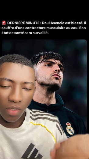 DERNIÈRE MINUTE : Raul Asencio est blessé. Il souffre d’une contracture musculaire au cou. Son état de santé sera surveillé.