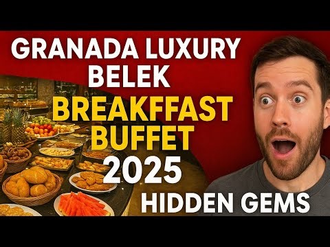 Granada Luxury Belek Breakfast Buffet 2025 🥐 Hidden Gems, Turkish Delights & Luxury Secrets Revealed