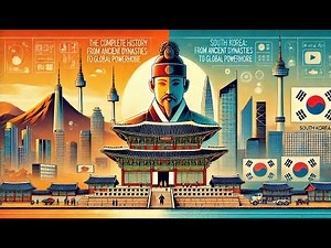 The Complete History of South Korea: From Ancient Kingdoms to Global Powerhouse 🇰🇷
