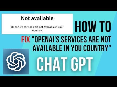 How To Fix "OpenAI’s services are not available in your country" Chat GPT