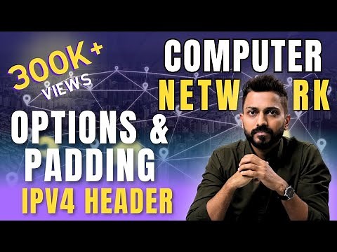 Lec-55: Options & Padding in IPv4 Header | Computer Networks