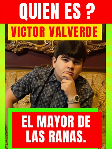 Víctor Valverde: El Mayor de los Ranas y su Éxito