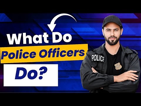 What Do Police Officers Do? (Learn The Duties & Responsibilities of Cops)