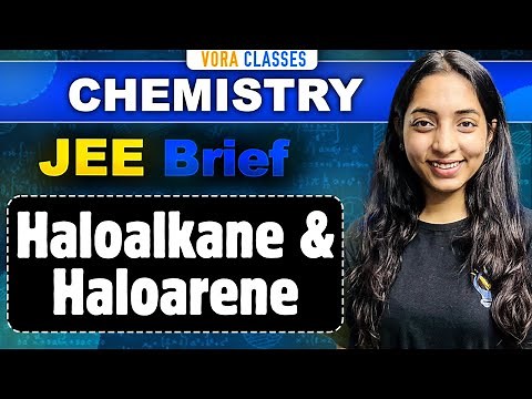 JEE Brief: Haloalkane & Haloarene | One Shot for JEE Main and Advanced | Sakshi Vora