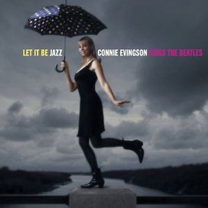 Connie Evingson - Let It Be Jazz:  Connie Evingson Sings The Beatles