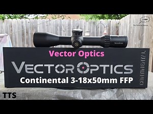Vector Continental 3 18x50mm FFP Scope Review - TTS