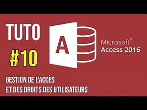 Tuto Access #10 Gestion de l'accès et des droits des utilisateurs