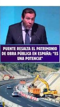 🔴Oscar Puente HIGHLIGHTS Spain's PUBLIC WORKS HERITAGE: "It's a POWERHOUSE"