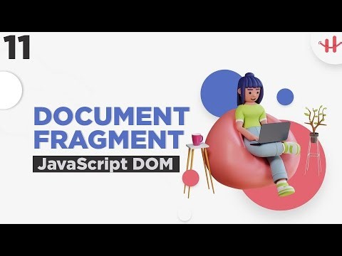 11. JavaScript DOM Bangla Tutorial | DOM DocumentFragment Bangla Tutorial
