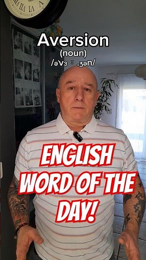 Aversion! English Pronunciation, Meaning, Synonyms, Etymology, and Examples!