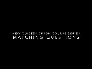 New Quizzes Crash Course: Creating Matching Questions
