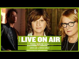 eTown Podcast: From Red Rocks, Amos Lee and the Indigo Girls