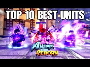 TOP 10 BEST UNITS in Anime Reborn (one piece update)