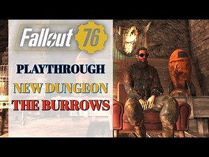 Fallout 76 - The Burrows - New Dungeon Playthrough