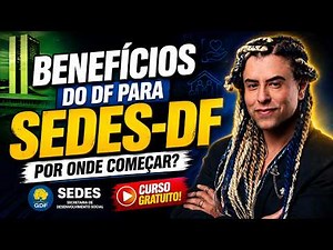 DF Programs and Benefits for SEDES-DF: Where to Start? | Free Course with Douglas Gomes