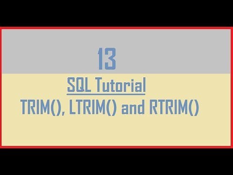 Tutorial 13 : SQL TRIM(), LTRIM() and RTRIM()