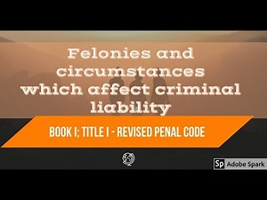 REVISED PENAL CODE Book 1; Felonies and Circumstances which affect criminal liability [AUDIO CODAL]