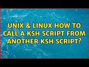 Unix & Linux: How to call a KSH script from another KSH script? (2 Solutions!!)