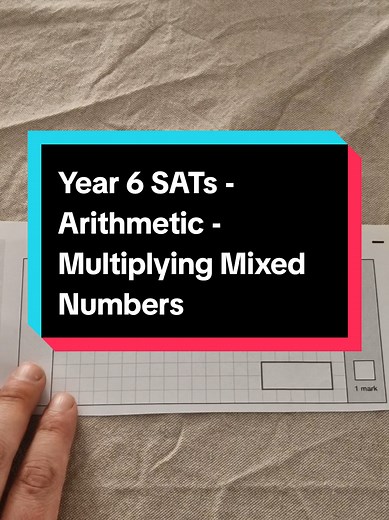 Year 6 SATs: Multiplying Mixed Numbers Arithmetic
