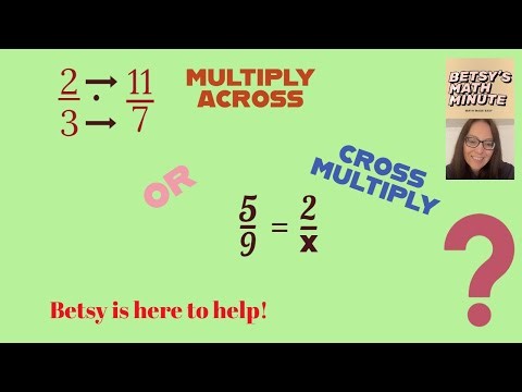 FRACTIONS: WHEN TO MULTIPLY OR MULTIPLY ACROSS?