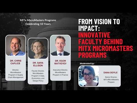 From Vision to Impact: Innovative Faculty Behind MITx MicroMasters Programs