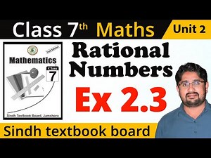 🔴 Rational Numbers | Unit 2 | Exercise 2.3 | Class 7 Math | Sindh Textbook Board