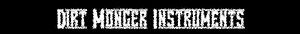 Dirt Monger Instruments