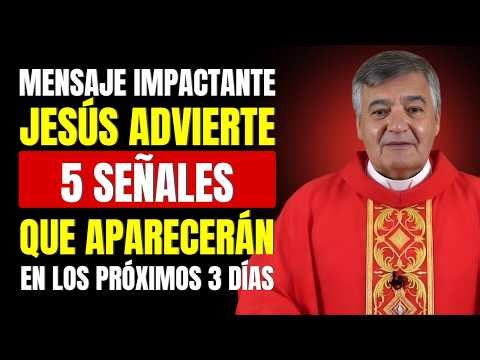 Mensaje Impactante: Jesús advierte sobre 5 señales que aparecerán en los próximos 3 días | P. Martín
