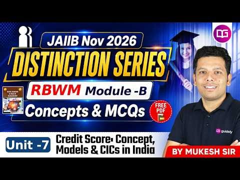 JAIIB Nov Exam Preparation | RBWM Module B Unit 7 |Credit Score: Concept, Models and CICs in India