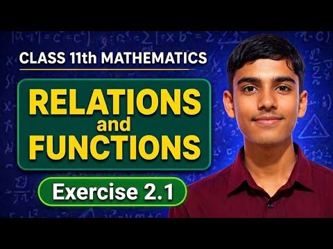 Class 11 Maths Chapter 2 | Relations & Functions | Exercise 2.1 Full Explanation