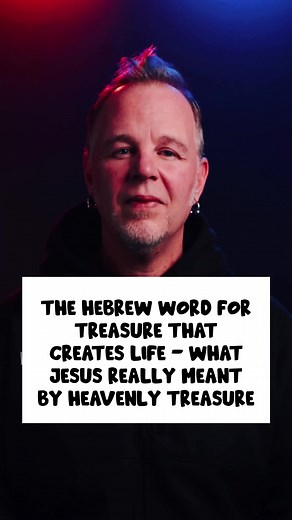 The Hebrew Word for Treasure That Creates Life - What Jesus Really Meant by Heavenly Treasure | Faith Labz
