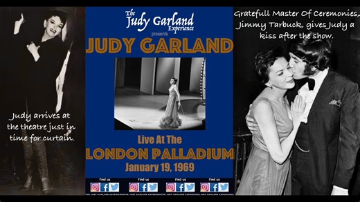 On This Day In Herstory. On January 19, 1969 Judy Garland made her last appearance on television when she performed on the live British TV variety show, Sunday Night At The London Palladium. Only a few moments of video footage exist of Judy's performance from the program, but luckily we still have the complete audio of her segment of the show. | The Judy Garland Experience