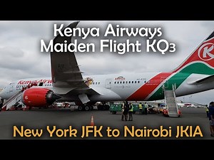 Kenya Airways Maiden Flight KQ003 - NEW YORK CITY to NAIROBI | B787
