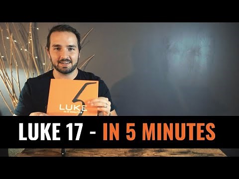 LUKE 17 - In 5 Minutes - 2BeLikeChrist