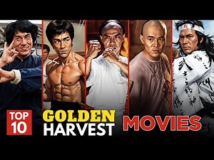 Top 10 Golden Harvest Martial Arts Movies of All Time