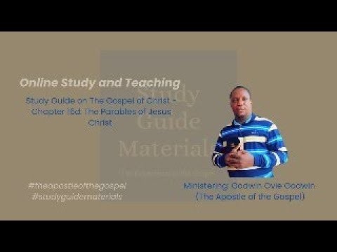 Study Guide on the gospel of Christ -chapter 16d: The parable of Christ Jesus