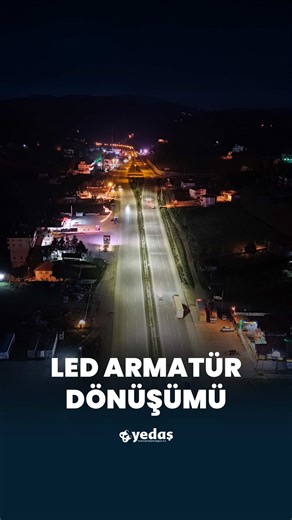 YEDAŞ'tan LED'li Sokak Aydınlatması Dönüşümü