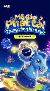 MÃ ĐÁO PHÁT TÀI, TRÚNG VÀNG KHAI VẬN Tết Bính Ngọ khởi sắc, vận may đã vào guồng — chỉ chờ bạn nhập cuộc đúng lúc. Cùng ACB mở đường Mã Đáo Phát Tài, săn vàng khai vận, đón lộc đầu năm đầy hứng khởi. Giao dịch mỗi ngày tại các chi nhánh ACB trên toàn quốc và trên ACB ONE để tích thêm lượt phi, tiến gần hơn đến vận may của mình: ✅ Giao dịch trên app ACB ONE: Đăng nhập app để tham gia chương trình khuyến mãi từ ACB, thực hiện các “nhiệm vụ” như gửi tiết kiệm online, mua chứng chỉ tiền gửi, nạp điệ