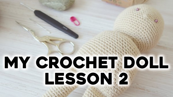How to crochet a doll body amigurumi lesson 2 step by step tutorial