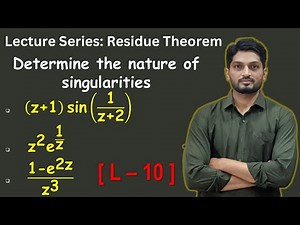 Determining the Nature of Singularities | Examples | L10 | Residue Theorem @ranjankhatu