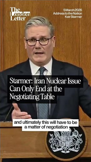 Starmer: Iran Nuclear Issue Can Only End at the Negotiating Table.