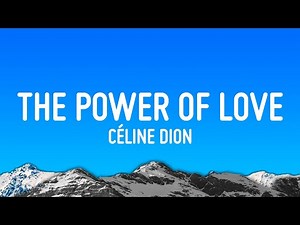 Céline Dion - The Power of Love (Lyrics)