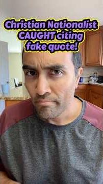 Christian Nationalist CAUGHT citing fake quote!
