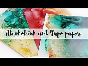 Alcohol ink, yupo paper and card tutorials