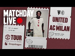 Manchester United v AC Milan | Pre-Season Tour 2026/27 | Matchday LIVE