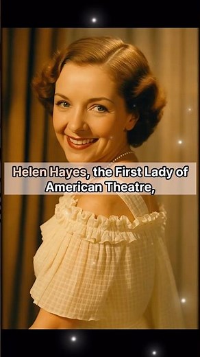 Helen Hayes: The Queen Who Conquered Stage and Screen#inspiration #actress